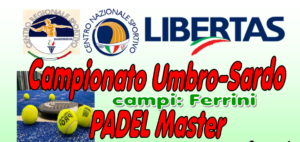 PADEL  CAMPIONATO NAZIONALE “UMBRO – SARDO”  ANNO 2024  MASTER @ CAGLIARI