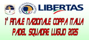 PADEL 1^ FINALE NAZIONALE COPPA ITALIA 2025 @ CAGLIARI